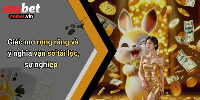 Giấc mơ rụng răng và ý nghĩa vận số tài lộc, sự nghiệp