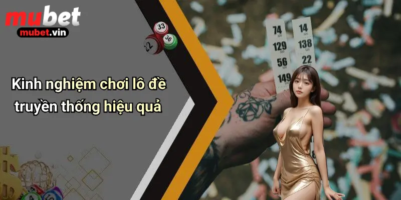 Kinh nghiệm chơi lô đề truyền thống hiệu quả